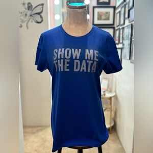 Unisex Graphic Tee “Show Me The Data”